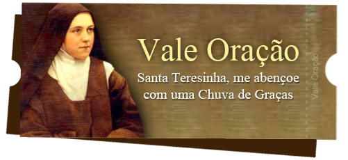 Vale Oração Santa Teresinha Vale Oração Santa Teresinha